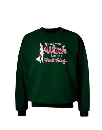 Witch - Bad Thing Adult Dark Sweatshirt-Sweatshirts-TooLoud-Deep-Forest-Green-Small-Davson Sales