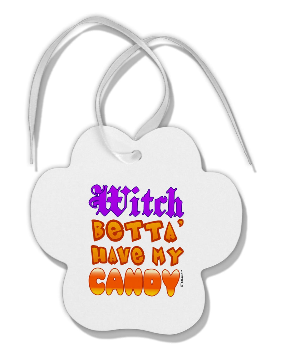 Witch Betta Have My Candy Color Paw Print Shaped Ornament-Ornament-TooLoud-White-Davson Sales