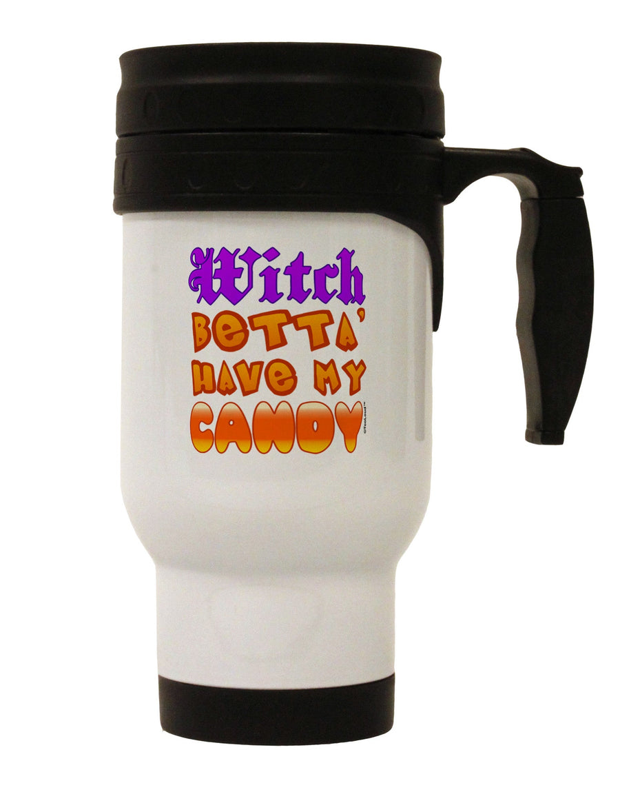 Witch Betta Have My Candy Color Stainless Steel 14oz Travel Mug-Travel Mugs-TooLoud-White-Davson Sales