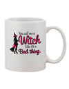 Witch - Exquisitely Crafted Bad Thing Printed 11 oz Coffee Mug - TooLoud-11 OZ Coffee Mug-TooLoud-White-Davson Sales