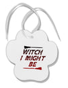 Witch I Might Be Paw Print Shaped Ornament by TooLoud-Ornament-TooLoud-White-Davson Sales