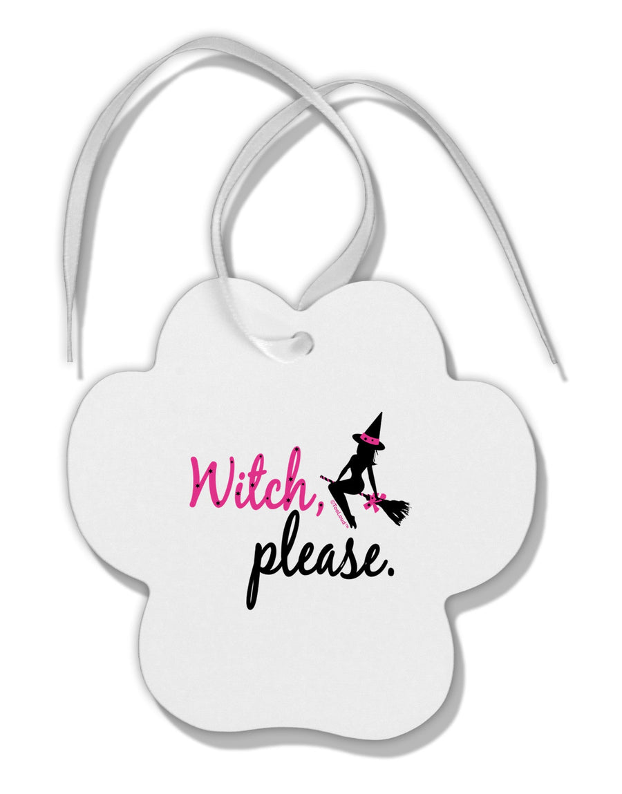 Witch Please Paw Print Shaped Ornament-Ornament-TooLoud-White-Davson Sales
