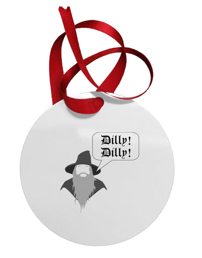 Wizard Dilly Dilly Circular Metal Ornament by TooLoud-Ornament-TooLoud-White-Davson Sales