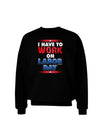 Work On Labor Day Adult Dark Sweatshirt-Sweatshirts-TooLoud-Black-Small-Davson Sales