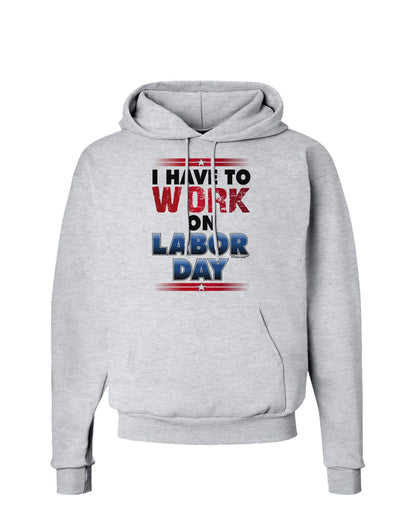 Work On Labor Day Hoodie Sweatshirt-Hoodie-TooLoud-AshGray-Small-Davson Sales