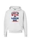 Work On Labor Day Hoodie Sweatshirt-Hoodie-TooLoud-White-Small-Davson Sales