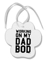 Working On My Dad Bod Paw Print Shaped Ornament by TooLoud-Ornament-TooLoud-White-Davson Sales