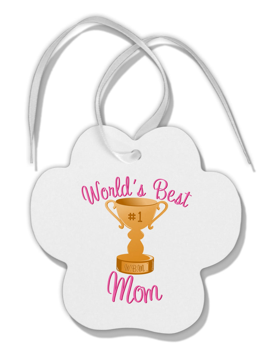 World's Best Mom - Number One Trophy Paw Print Shaped Ornament by TooLoud-Ornament-TooLoud-White-Davson Sales