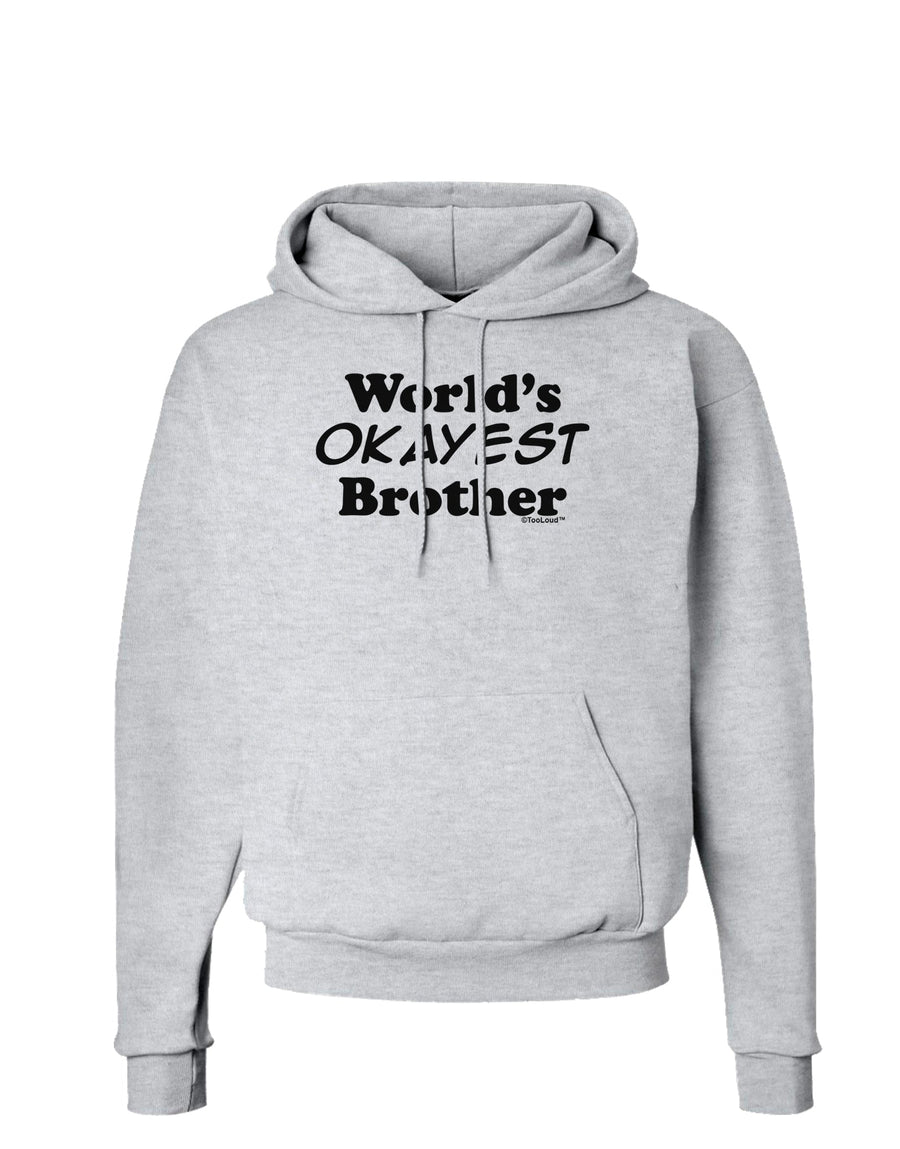 World's Okayest Brother Text Hoodie Sweatshirt by TooLoud-Hoodie-TooLoud-White-Small-Davson Sales