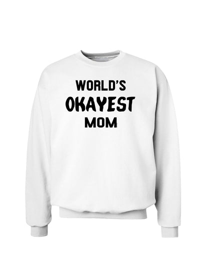 World's Okayest Mom Sweatshirt-Sweatshirts-TooLoud-White-Small-Davson Sales