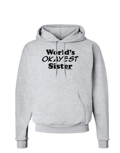 World's Okayest Sister Text Hoodie Sweatshirt by TooLoud-Hoodie-TooLoud-AshGray-Small-Davson Sales