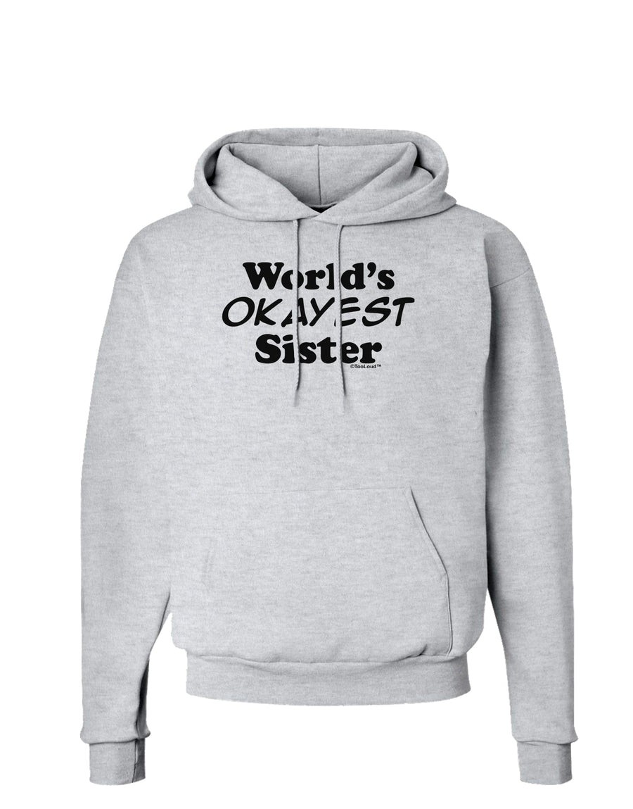 World's Okayest Sister Text Hoodie Sweatshirt by TooLoud-Hoodie-TooLoud-White-Small-Davson Sales