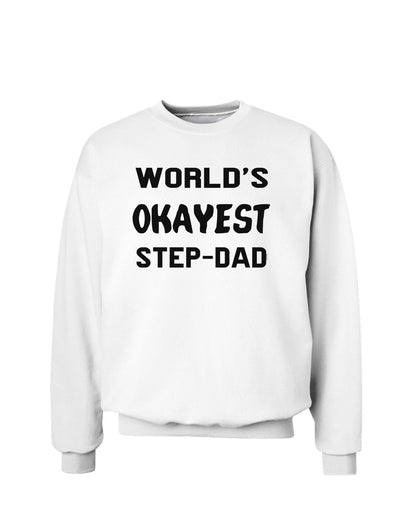 World's Okayest Step-Dad Sweatshirt-Sweatshirts-TooLoud-White-Small-Davson Sales