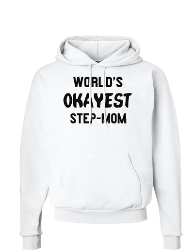 World's Okayest Step-Mom Hoodie Sweatshirt-Hoodie-TooLoud-White-Small-Davson Sales