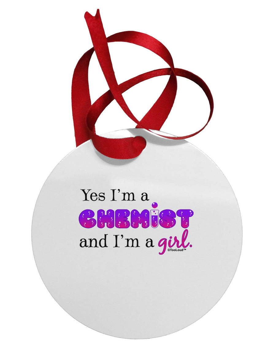 Yes I am a Chemist Girl Circular Metal Ornament-Ornament-TooLoud-White-Davson Sales