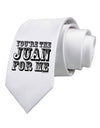 You Are the Juan For Me Printed White Necktie