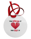 You Break It You Buy It Heart Circular Metal Ornament-Ornament-TooLoud-White-Davson Sales