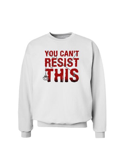 You Can't Resist This Sweatshirt-Sweatshirts-TooLoud-White-Small-Davson Sales