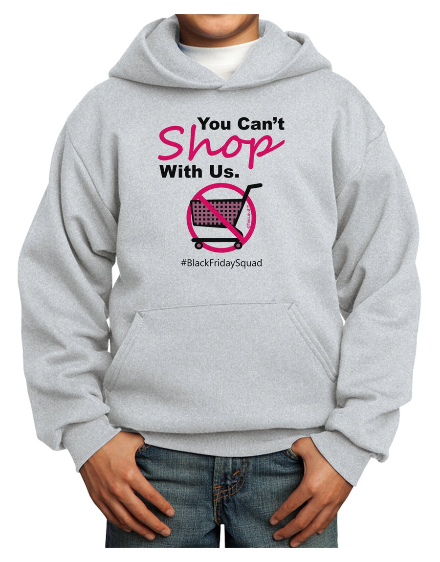 You Can't Shop With Us Youth Hoodie Pullover Sweatshirt-Youth Hoodie-TooLoud-White-XS-Davson Sales