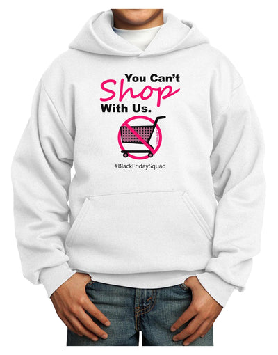 You Can't Shop With Us Youth Hoodie Pullover Sweatshirt-Youth Hoodie-TooLoud-White-XS-Davson Sales