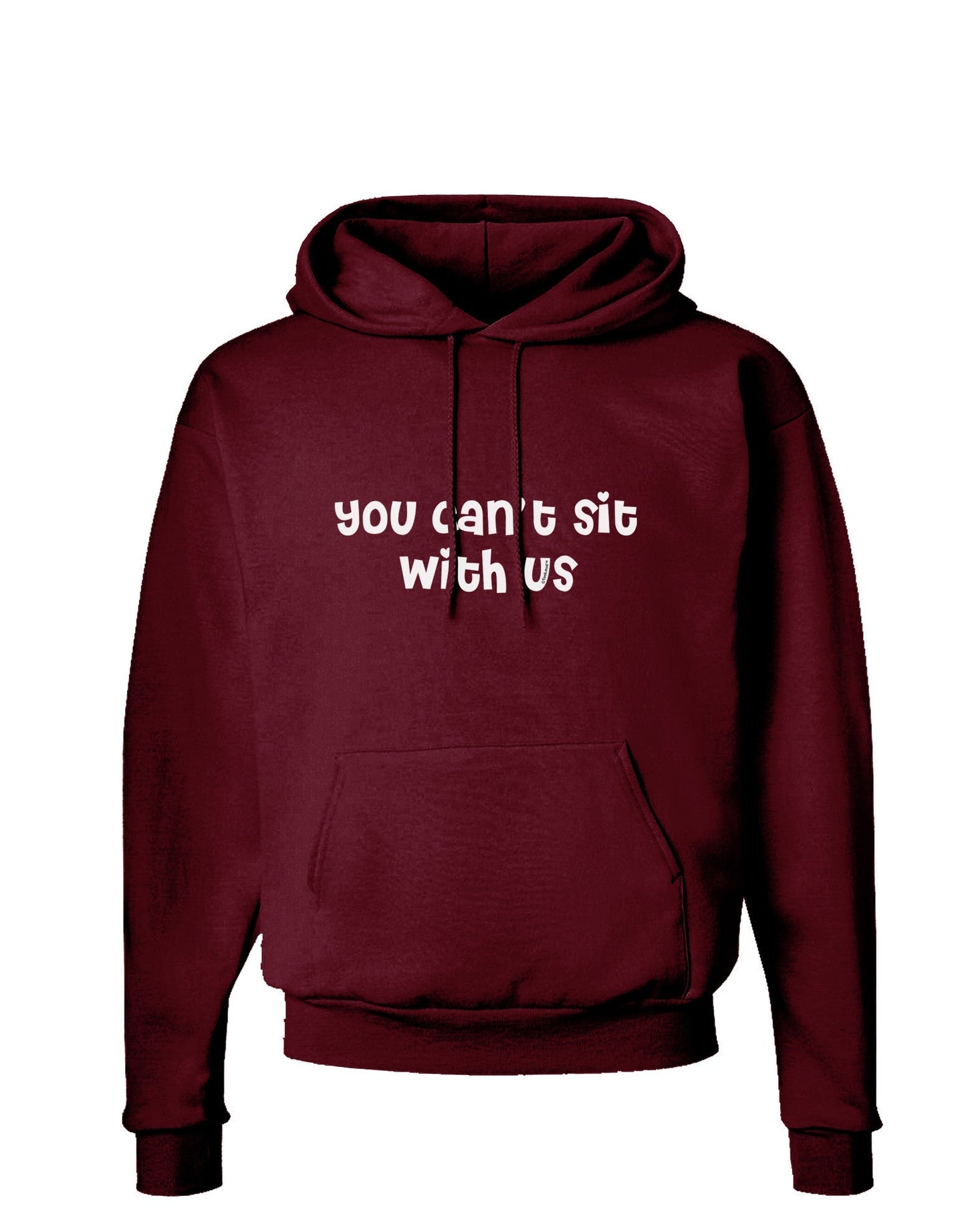 You Can't Sit With Us Cute Text Dark Hoodie Sweatshirt-Hoodie-TooLoud-Maroon-Small-Davson Sales