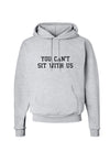 You Can't Sit With Us Text Hoodie Sweatshirt-Hoodie-TooLoud-AshGray-Small-Davson Sales