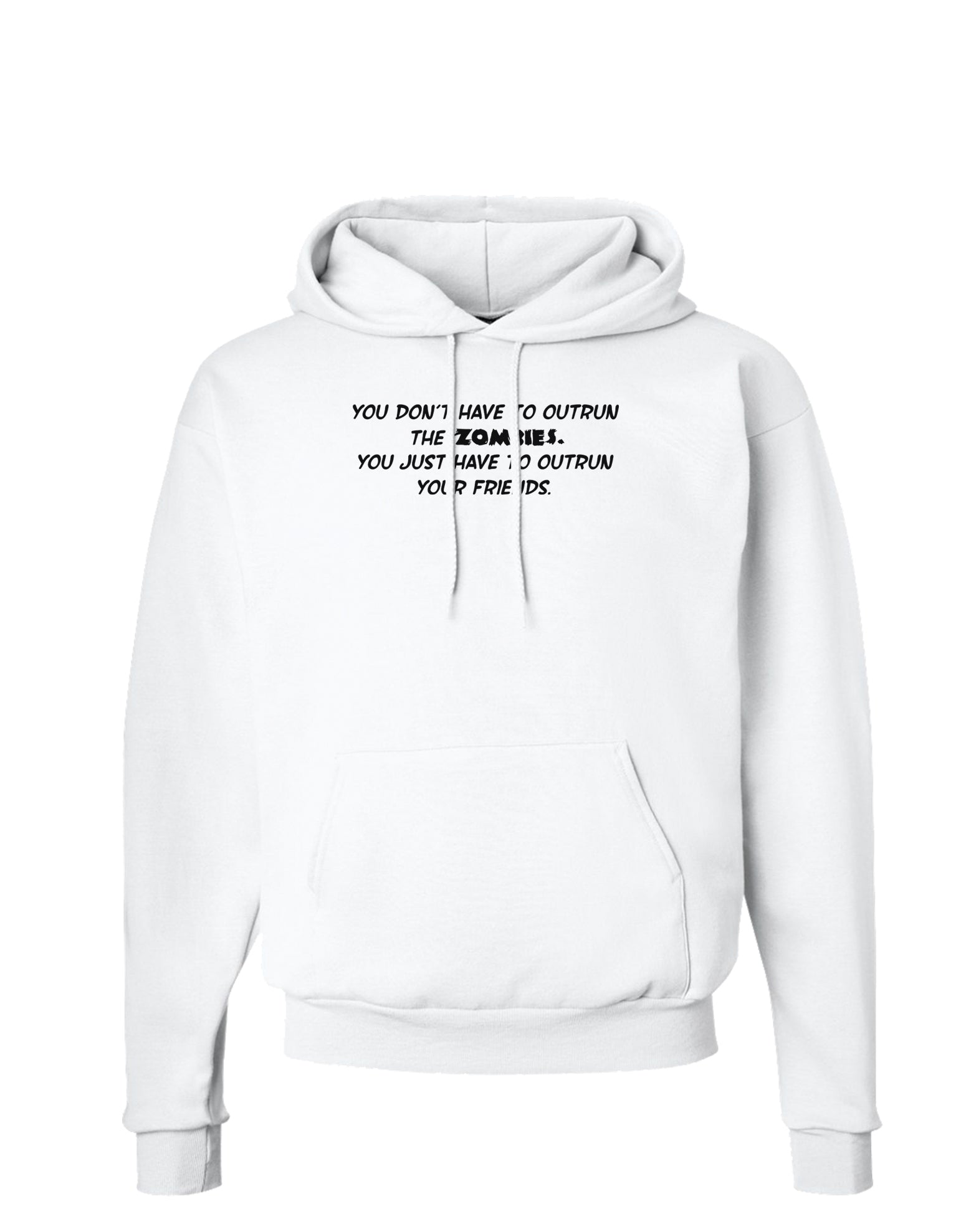 You Don't Have to Outrun the Zombies Hoodie Sweatshirt-Hoodie-TooLoud-White-Small-Davson Sales