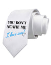 You Don't Scare Me - I Have Sons Printed White Necktie by TooLoud