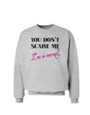 You Don't Scare Me - I'm a Mom Sweatshirt by TooLoud-Sweatshirts-TooLoud-AshGray-Small-Davson Sales