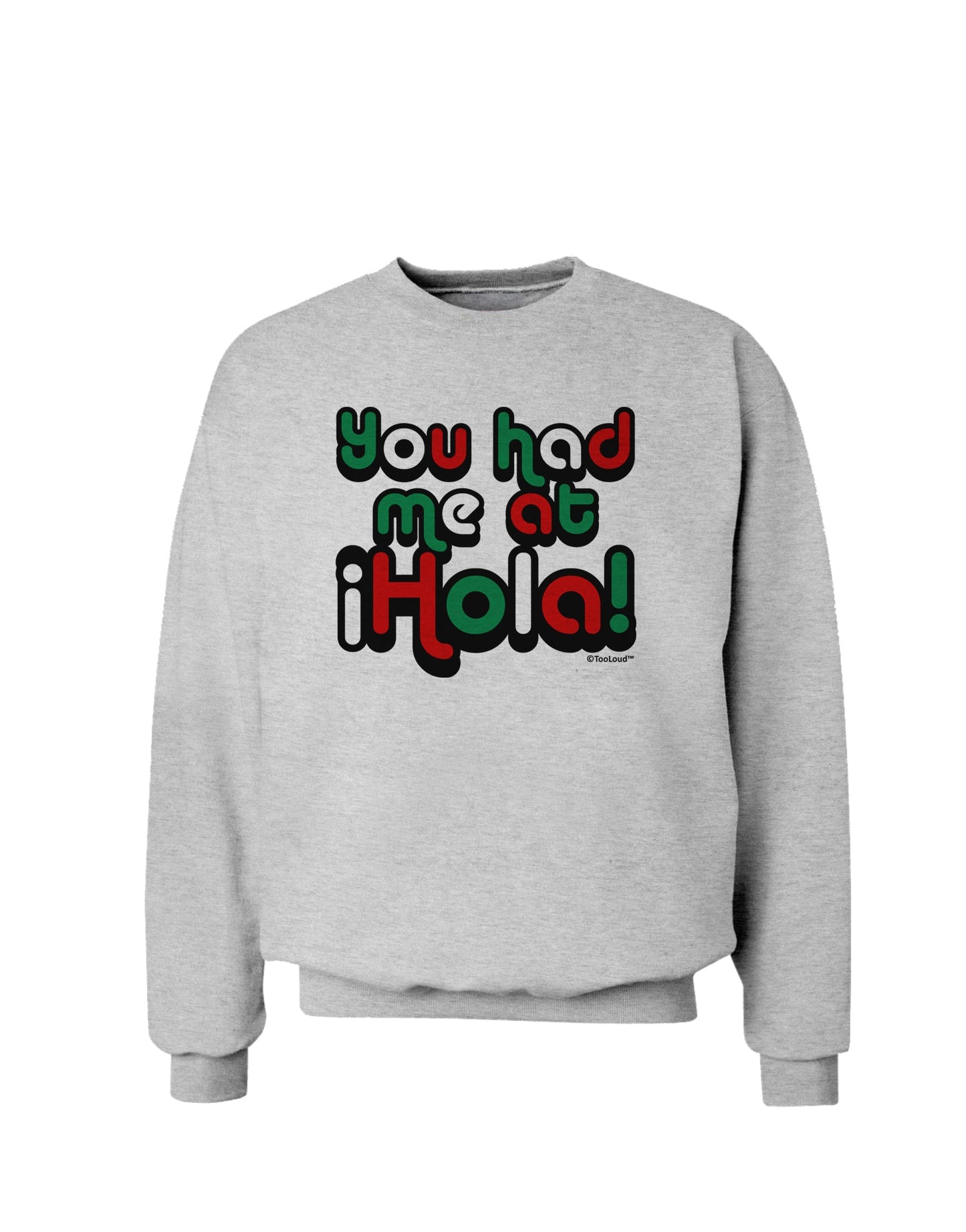 You Had Me at Hola - Mexican Flag Colors Sweatshirt by TooLoud-Sweatshirts-TooLoud-AshGray-Small-Davson Sales