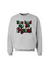 You Had Me at Hola - Mexican Flag Colors Sweatshirt by TooLoud