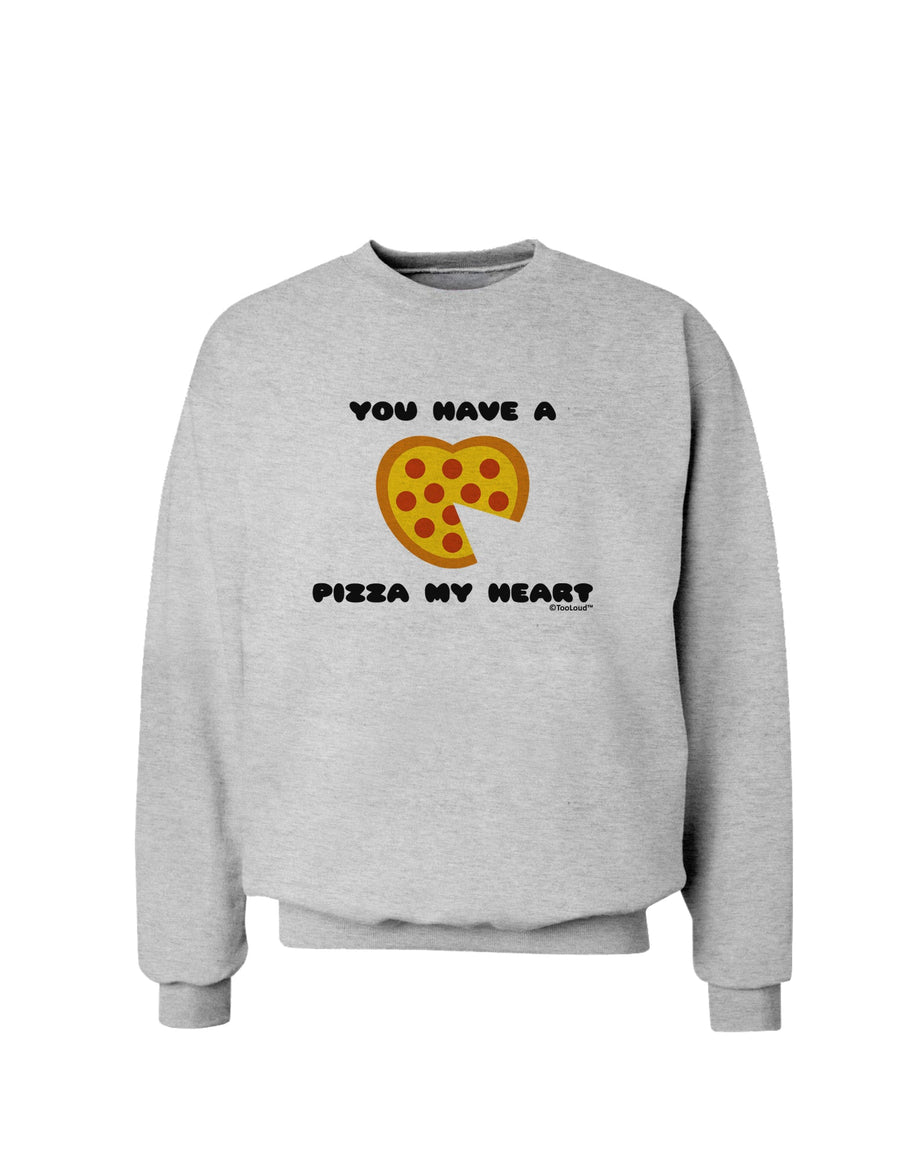 You Have a Pizza My Heart Sweatshirt by TooLoud-Sweatshirts-TooLoud-White-Small-Davson Sales