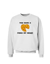 You Have a Pizza My Heart Sweatshirt by TooLoud-Sweatshirts-TooLoud-White-Small-Davson Sales