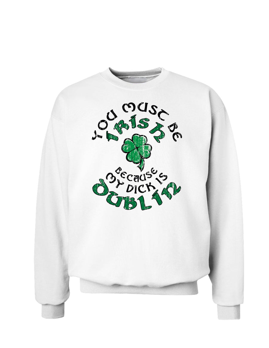 You Must Be Irish Because St. Patrick's Day Sweatshirt-Sweatshirts-TooLoud-Ash Gray-Small-Davson Sales
