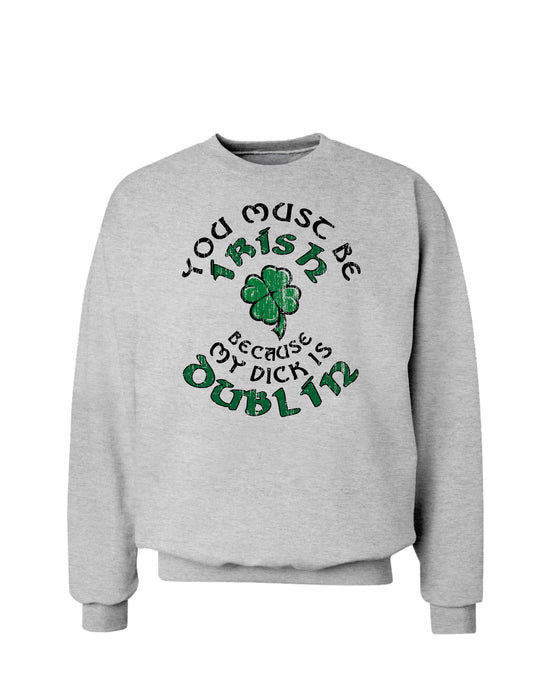 You Must Be Irish Because St. Patrick's Day Sweatshirt-Sweatshirts-TooLoud-Ash Gray-Small-Davson Sales