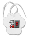 You Turn Me On Switch Paw Print Shaped Ornament-Ornament-TooLoud-White-Davson Sales