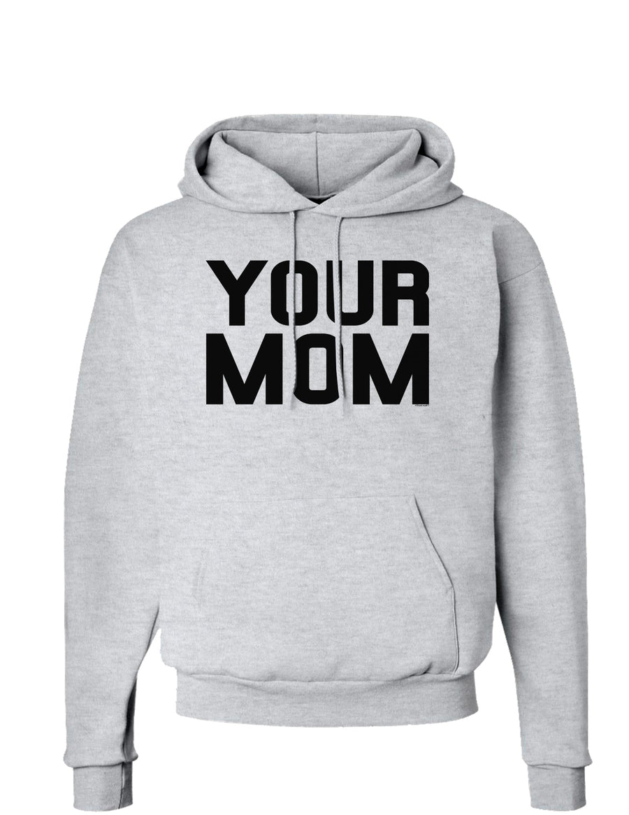 Your Mom Hoodie Sweatshirt-Hoodie-TooLoud-White-Small-Davson Sales