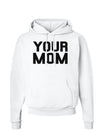 Your Mom Hoodie Sweatshirt-Hoodie-TooLoud-White-Small-Davson Sales