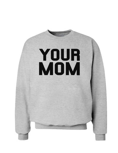 Your Mom Sweatshirt-Sweatshirts-TooLoud-AshGray-Small-Davson Sales