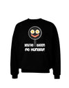 You're Bacon Me Hungry Adult Dark Sweatshirt by TooLoud-Sweatshirts-TooLoud-Black-Small-Davson Sales