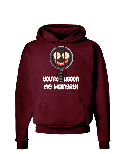 You're Bacon Me Hungry Dark Hoodie Sweatshirt by TooLoud-Hoodie-TooLoud-Maroon-Small-Davson Sales