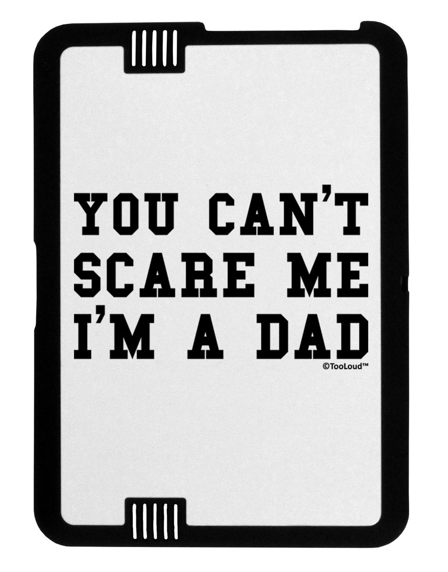 You Can't Scare Me - I'm a Dad Black Jazz Kindle Fire HD Cover by TooLoud-TooLoud-Black-White-Davson Sales