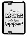 I'm a Mom - What's Your Superpower Black Jazz Kindle Fire HD Cover by TooLoud-Hats-TooLoud-Black-White-Davson Sales