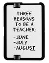 Three Reasons to Be a Teacher - June July August Black Jazz Kindle Fire HD Cover by TooLoud-TooLoud-Black-White-Davson Sales