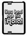 You Had Me at Hola Black Jazz Kindle Fire HD Cover by TooLoud-TooLoud-Black-White-Davson Sales