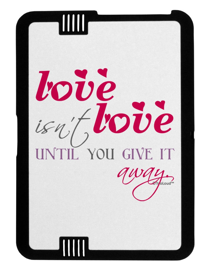Love Isn't Love Until You Give It Away - Color Black Jazz Kindle Fire HD Cover by TooLoud-TooLoud-Black-White-Davson Sales