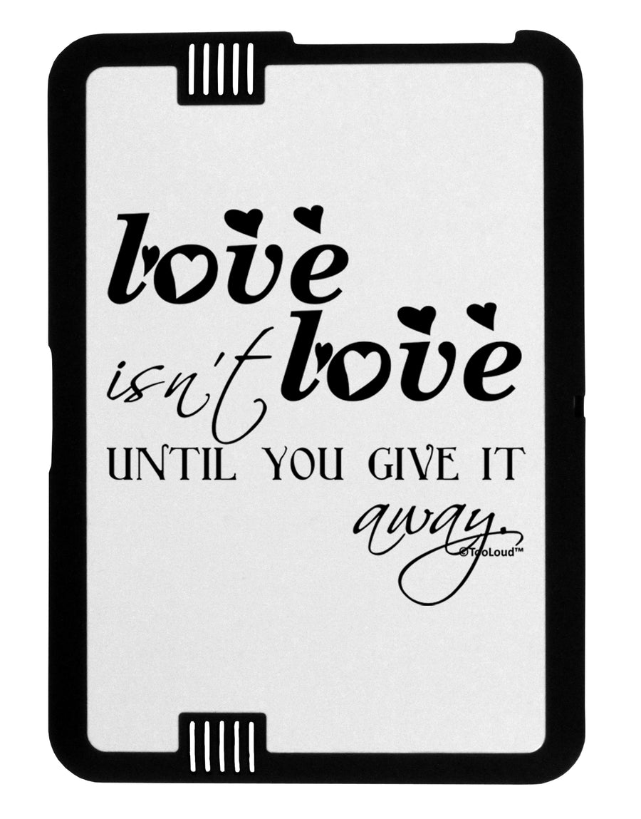 Love Isn't Love Until You Give It Away Black Jazz Kindle Fire HD Cover by TooLoud-TooLoud-Black-White-Davson Sales