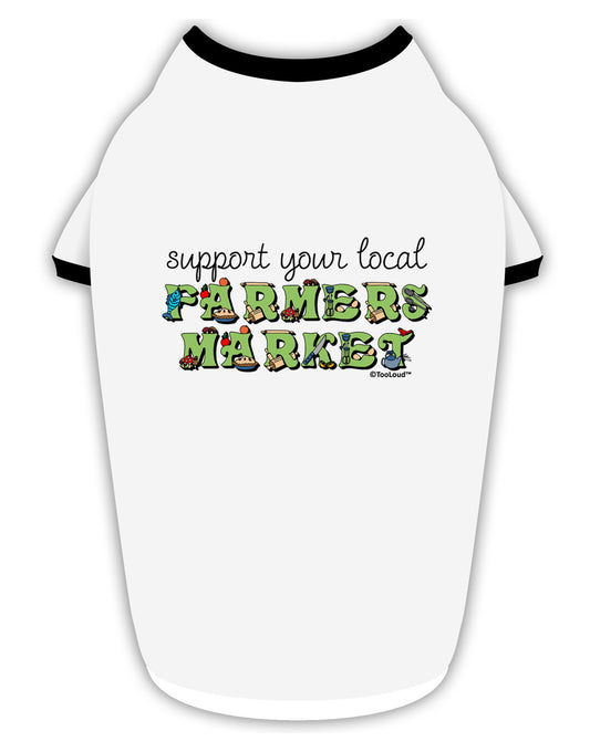 Support Your Local Farmers Market - Color Stylish Cotton Dog Shirt-Dog Shirt-TooLoud-White-with-Black-Small-Davson Sales