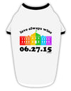 Love Always Wins with Date - Marriage Equality Stylish Cotton Dog Shirt-Dog Shirt-TooLoud-White-with-Black-Small-Davson Sales