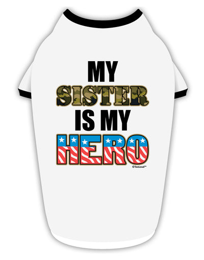 My Sister is My Hero - Armed Forces Stylish Cotton Dog Shirt by TooLoud-Dog Shirt-TooLoud-White-with-Black-Small-Davson Sales